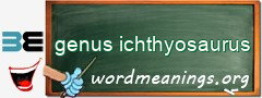WordMeaning blackboard for genus ichthyosaurus